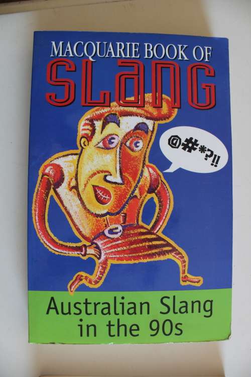 Macquarie book of Australian Slang in the 90`s
