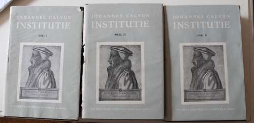 Johannes Calvijn Institutie in drie dele volledig