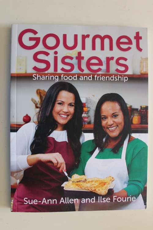 Gourmet Sisters -- Sue-Ann Allen, Ilse Fourie