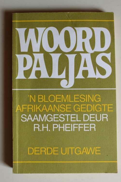 RH PHEIFFER - WOORD PALJAS - BLOEMLESING AFRIKAANSE GEDIGTE