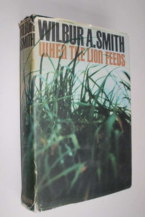 When the Lion Feeds -  Wilbur Smith