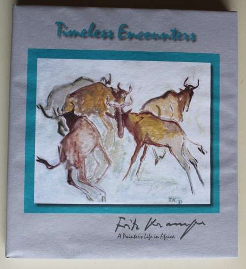 Timeless Encounters. Fritz Krampe, a painters life in Africa, -  Peter Strack