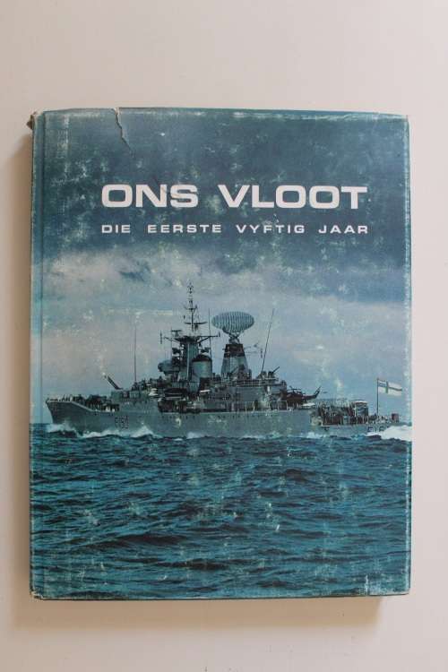 ONS VLOOT Die Eerste Vyftig Jaar -  Kommodoor J C Goosen