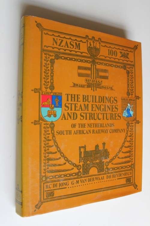 NZASM 100, THE BUILDINGS, STEAM ENGINES & STRUCTURES of THE NETHERLANDS SAR Co.