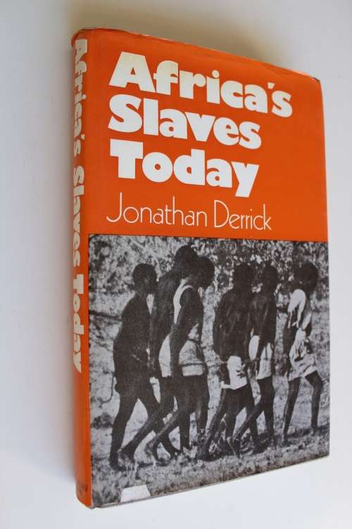 Africa`s Slaves today - Jonathan Derrick