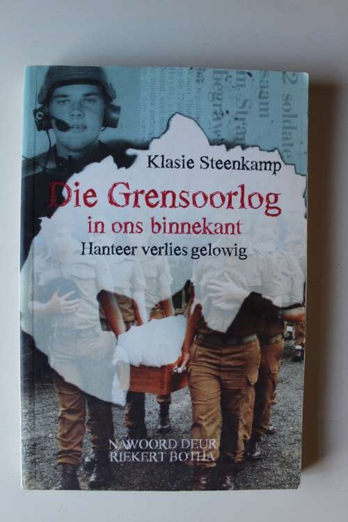 Die Grensoorlog In Ons Binnekant: Hanteer Verlies Gelowig - Ds Klasie Steenkamp