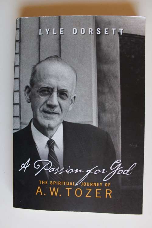 A Passion for God: The Spiritual Journey of A. W. Tozer