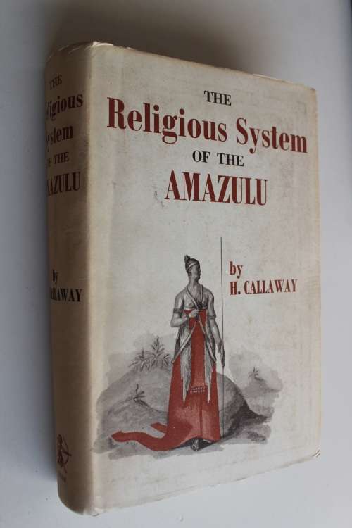 The Religious System of the Amazulu -  H. Callaway