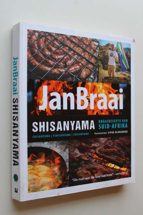 Jan Braai - Shisanyama - Braai resepte van Suid-Afrika
