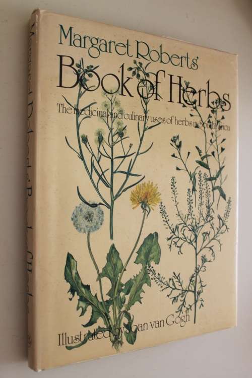 Margaret Roberts' Book of Herbs - The medicinal and culinary uses of herbs in South Africa