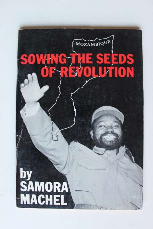 Sowing the seeds of Revolution - Samora Machel