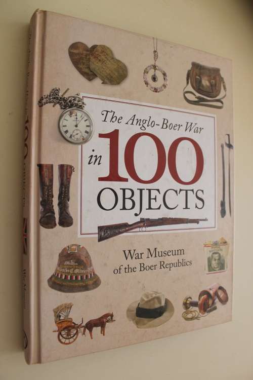 The Anglo-Boer War in 100 Objects - War Museum of the Boer Republics