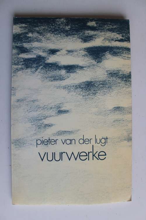 Vuurwerke - Pieter van der Lugt  - Gedigte