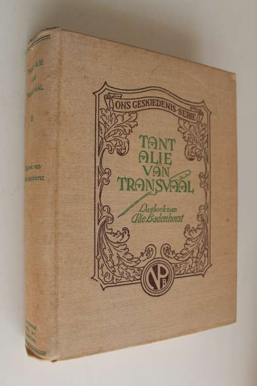 Tant Alie van Transvaal - Dagboek van Alie Badenhorst - Anglo-Boereoorlog