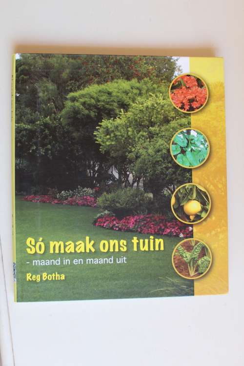 So maak ons tuin maand in en maand uit - Reg Botha