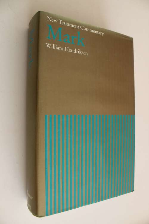 New Testament Commentary on Mark - Hendriksen