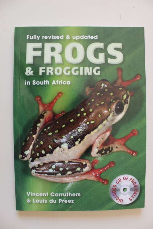 Frogs & Frogging in South Africa - Carruthers, Vincent & du Preez, Louis