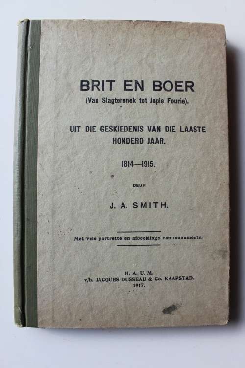 Brit en Boer - J.A. Smith  (Van Slagtersnek tot Jopie Fourie)