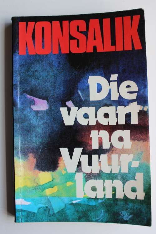 Die vaart na vuurland - Konsalik