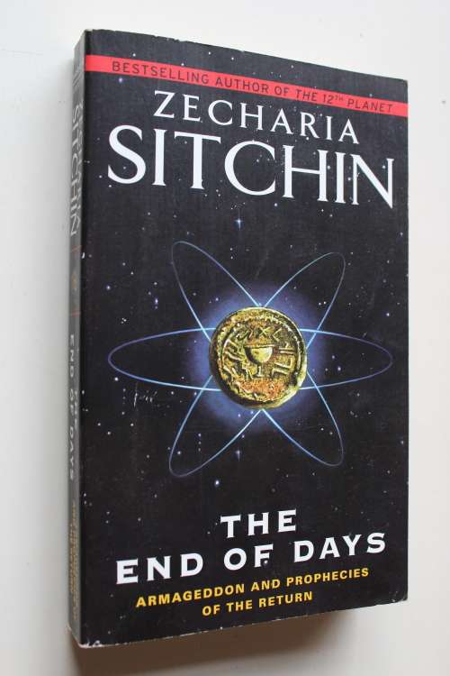 The End of Days: Armageddon and Prophecies of the Return Zecharia Sitchin