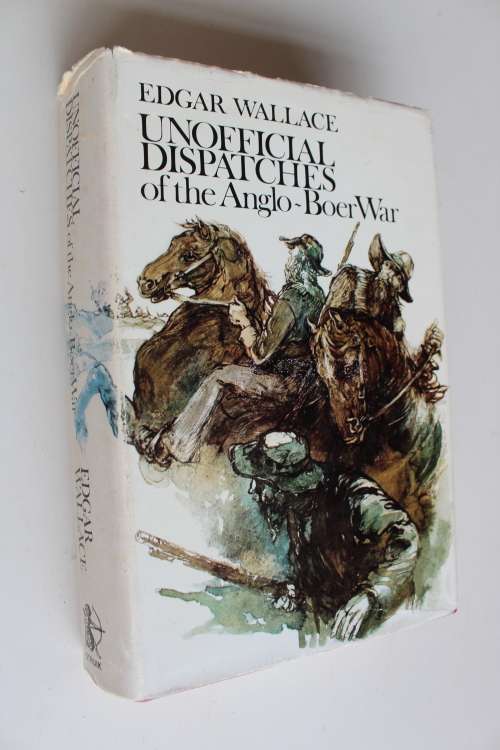 Unofficial Dispatches Of The Anglo-Boer War -  Edgar Wallace **Limited Edition