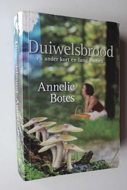 Duiwelsbrood en ander kort en lang stories - Annelie Botes