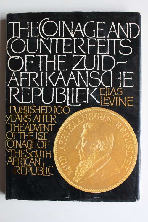 The Coinage and Counterfeits of the Zuid-Afrikaansche Republiek- Elias Levine