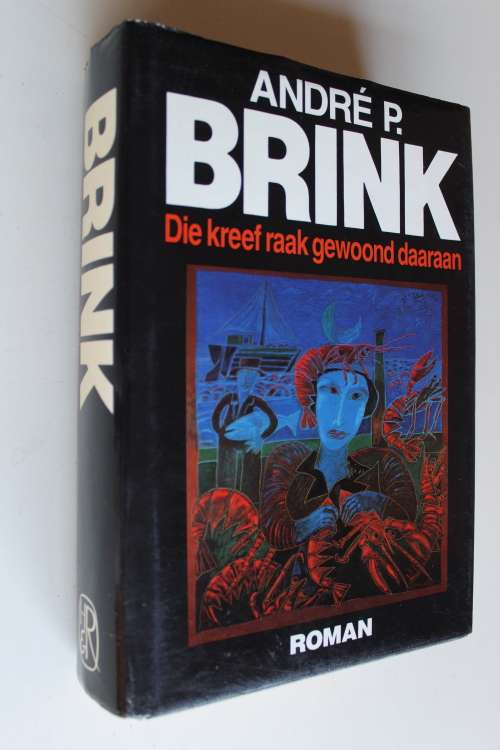 Die Kreef raak gewoond daaraan - Andre P Brink.