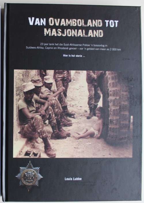 GETEKEN: Van Ovamboland tot Masjonaland: Die Suid Afrikaanse Polisie in die Bosoorlog - Louis Lubbe