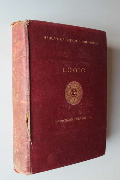 Manuals of Catholic Philosophy - Logic   - Richard Clarke