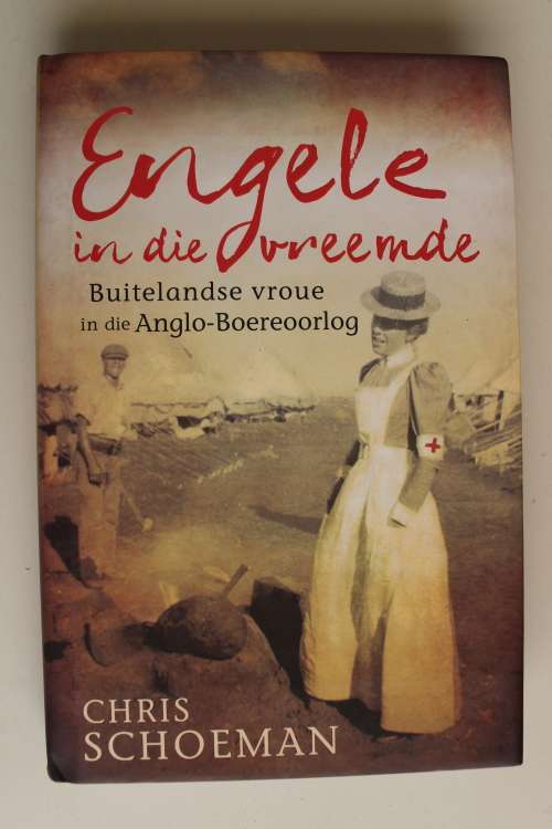Engele in die vreemde -  Chris Schoeman - Buitelandse vroue in die Anglo-Boereoorlog