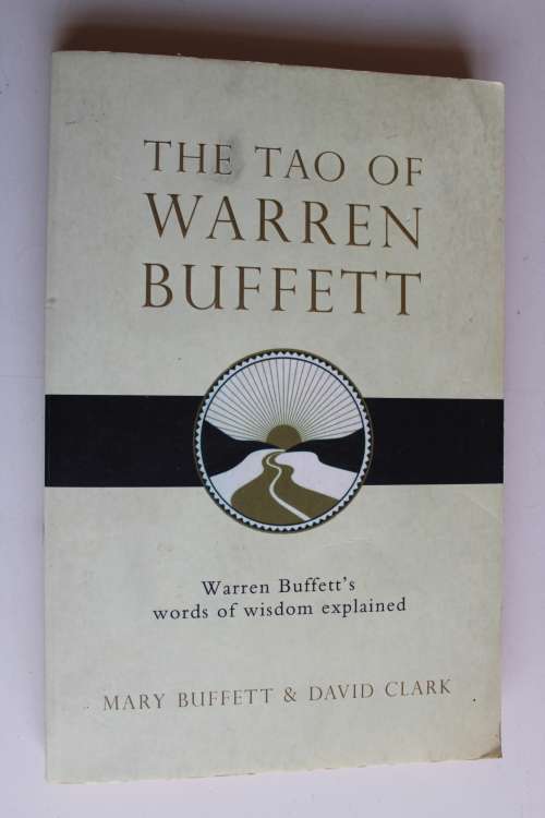 The tao of Warren Buffett Mary Buffett & David Clark