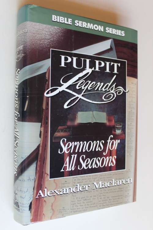 Bible Sermons for all seasons - Pulpit legends - Maclaren