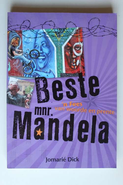 Beste Mnr Mandela - Jomarie Dick  - n fees van woorde en prente
