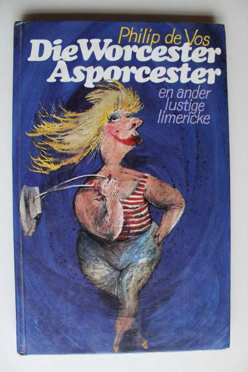 DIE WORCESTER ASPORCESTER en ander lustige limericke deur Philip de Vos