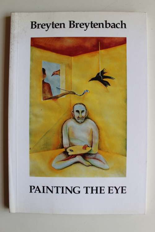 Breyten Breytenbach: Painting the Eye