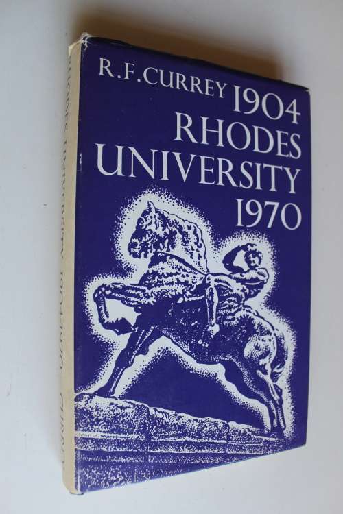 RHODES UNIVERSITY 1904-1970. -   RF Currey