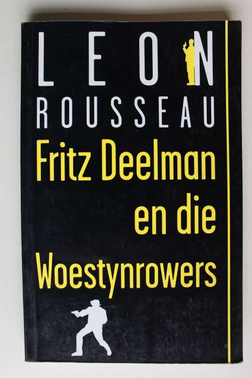 Fritz Deelman en die woestynrowers -  Leon Rousseau
