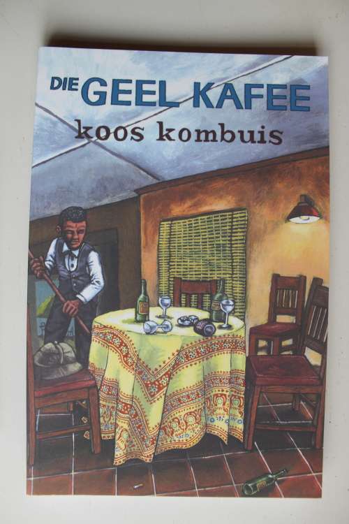 DIe Geel Kafee - Koos Kombuis   - Gedigte