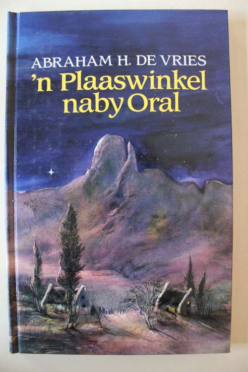 'n Plaaswinkel Naby Oral - Abraham H. de Vries