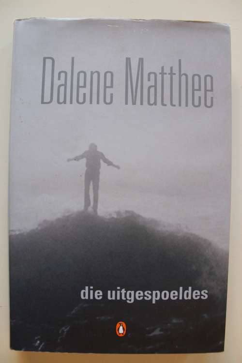 DIE UITGESPOELDES -  Dalene Matthee