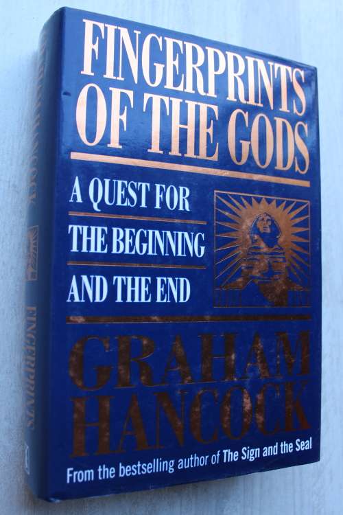 Fingerprints of the Gods - A Quest for the beginning and the end : Graham Hancock