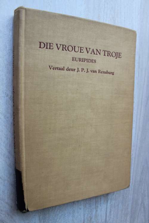 Die vroue van Troje - Euripides - Vertaal deur Van Rensburg