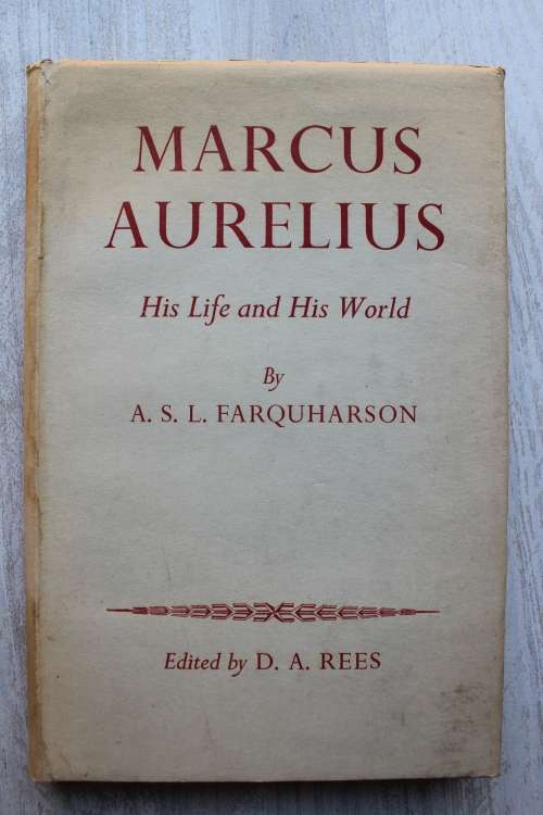 Marcus Aurelius his life and world - Farquharson