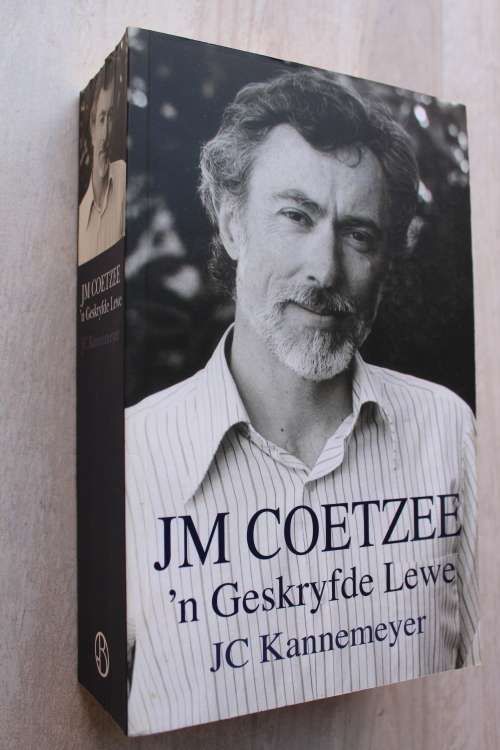 J M Coetzee 'n geskryfde lewe - JC Kannemeyer