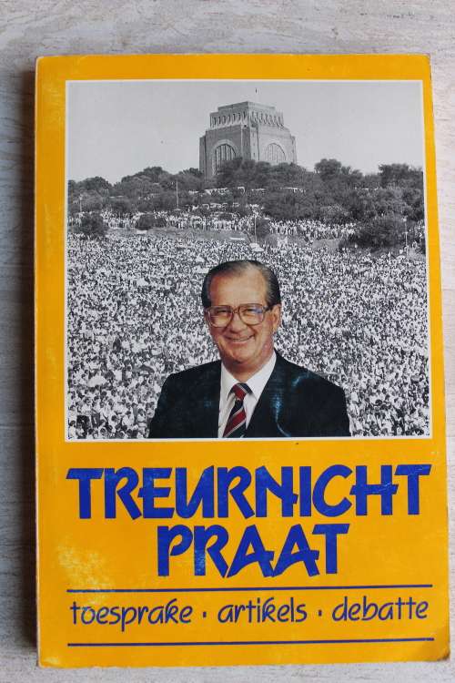 Treurnicht Praat - Toesprake, Artikels, Debatte - P van der Kooi (red) (1992)