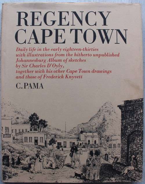 Regency Cape Town - Daily Life in the early 1830`s by C. Pama (Signed & Limited)