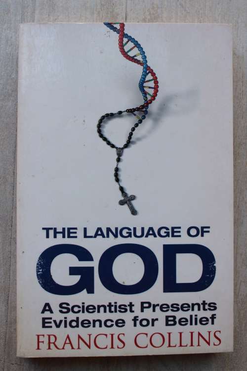The language of God - A Scientist presents evidence for Belief - Francis Collins
