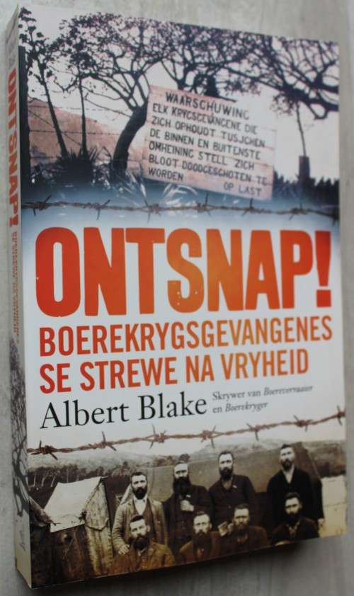 Ontsnap! Boerekrygsgevangenes Se Strewe Na Vryheid - Blake