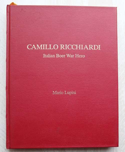 CAMILLO RICCHIARDI: Italian Boer War Hero` (Scripta Africana Series). Signed Limited Edition